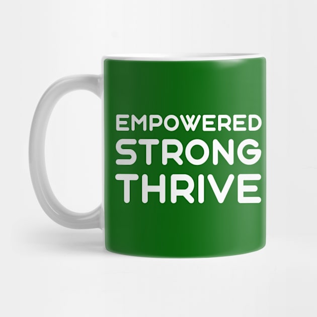 Empowered, Strong, Thrive | Quotes | Green by Wintre2